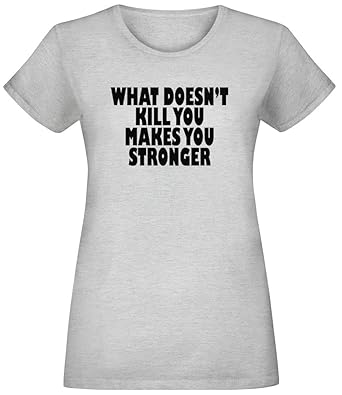 Ciò Che Non Ti Uccide Ti Rende Più Forte What Doesnt Kill
