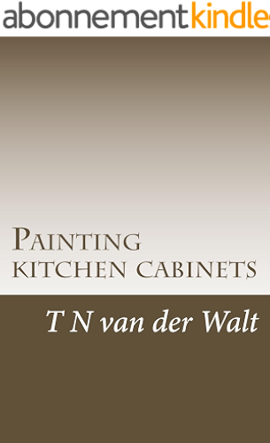 Download Painting kitchen cabinets: A do it yourself guide (English Edition) PDF