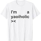 I'm a yaoiholic T-Shirt