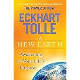 A New Earth: Awakening to Your Life's Purpose