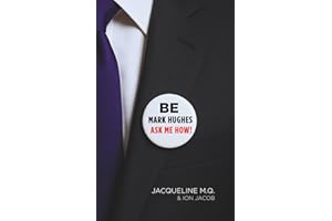 Be Mark Hughes. Ask me how!: Being Founder and CEO of a Network Marketing Company (Novelized Biography)