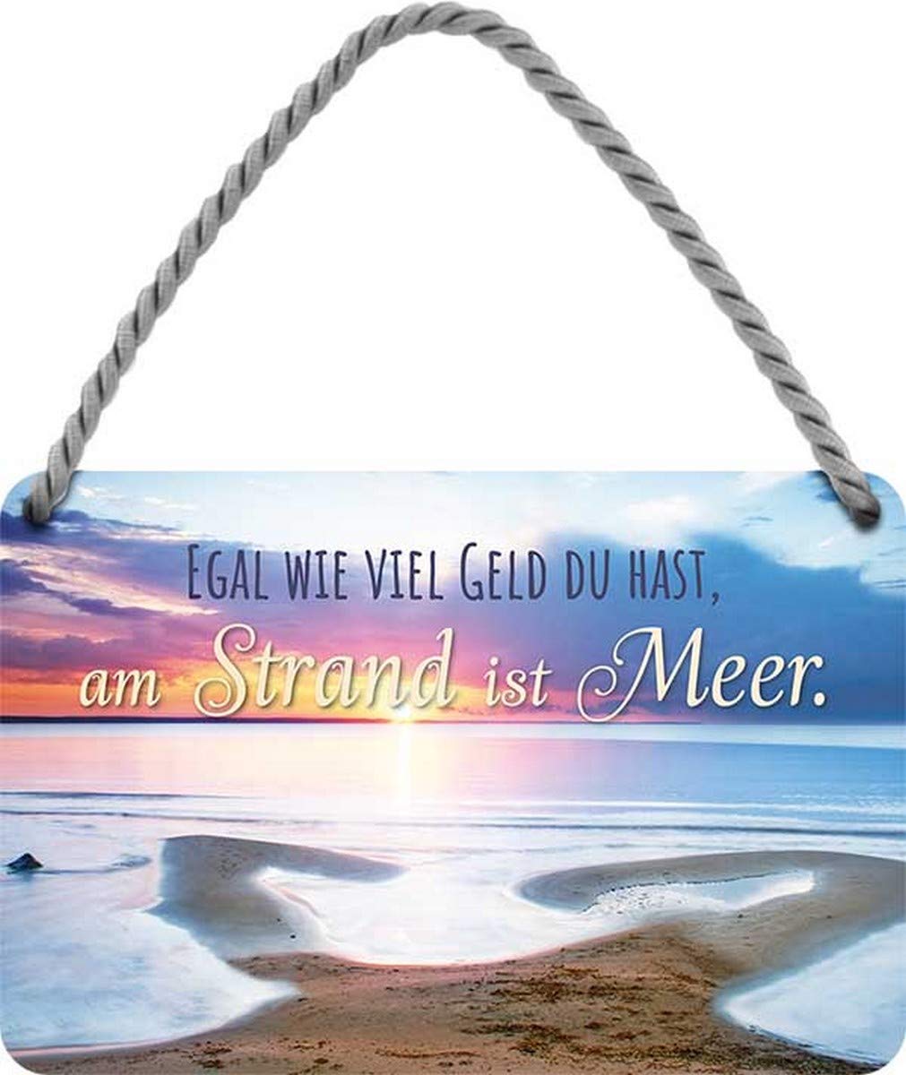 HS331 Tin Hanging Sign with German Text "Es wie viel Geld du Histen, am Strand ist Meer" ("No Matter How Much You Have, am Strand ist Meer") 18 x 12 cm
