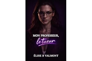 Mon professeur, le tueur: Un thriller psychologique haletant (Mon ..., le tueur t. 3) (French Edition)