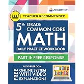 5th Grade Common Core Math: Daily Practice Workbook - Part II: Free Response | 1000+ Practice Questions and Video Explanations | Argo Brothers (Next Generation Learning Standards Aligned (NGSS))