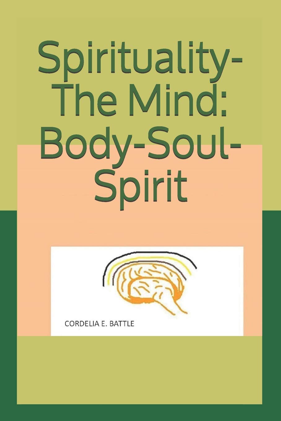 Spirituality The Mind Body Soul Spirit Battle Cordelia E Amazon Com Books