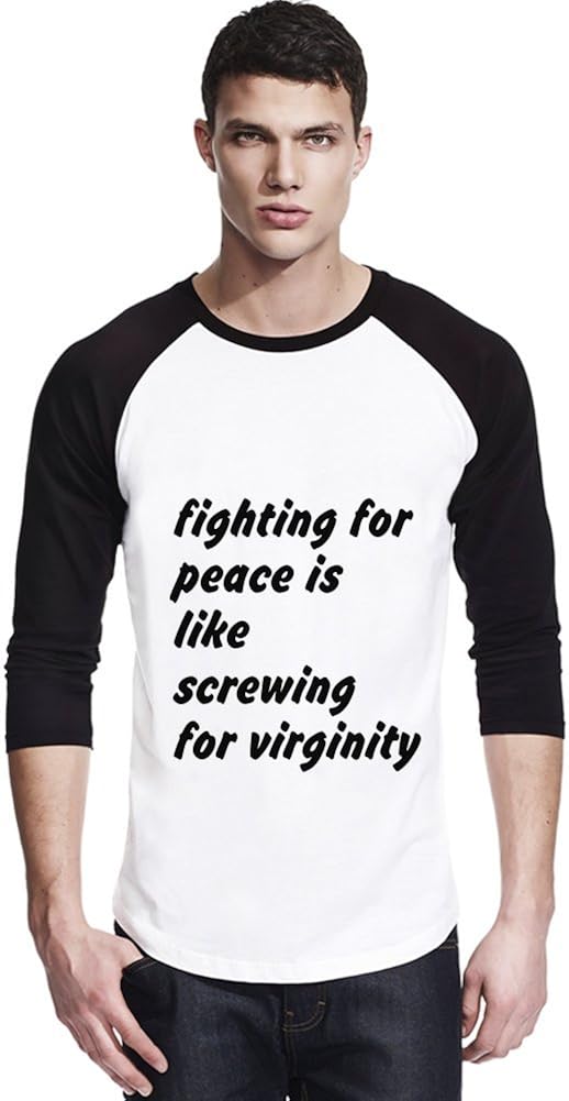 fighting for peace is like screwing for virginity Unisex Baseball Shirt XLarge Amazon.ca fighting for peace is like screwing for virginity Unisex Baseball Shirt XLarge Amazon.ca