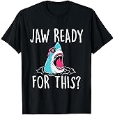 Jaw Ready for This - Funny Shark Lover Ocean Wildlife T-Shirt