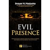 Evil Presence: Total Destruction of Demonic Possession & Oppression in Homes, Body Organs, Offices & Properties. Enough Is Enough (Satanic and Demonic ... Breaking Demonic Curses, Cast Out Demons)