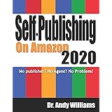 Self-Publishing on Amazon 2020: No publisher? No Agent? No Problem!