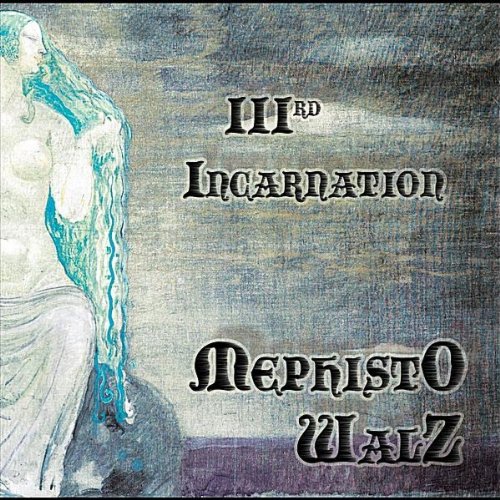Mephisto Walz - IIIrd Incarnation - Zortam Music