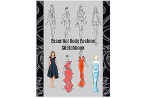 Essential Fashion Design Sketchbook(Over 550 designs in one book, multiple poses and display options): Let your creative juices flow with this body ... chance to create over 550 designs in one book