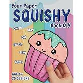 My Paper Squishy Book: DIY coloring and craft book. Create cute squishies | Paoer Squishy | Art and Craft | Paper Squisy Twmplate | Color Cut Tape Fill