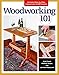 Woodworking 101: Skill-Building Projects that Teach the Basics by Joe Hurst-Wajszczuk, Aime Fraser