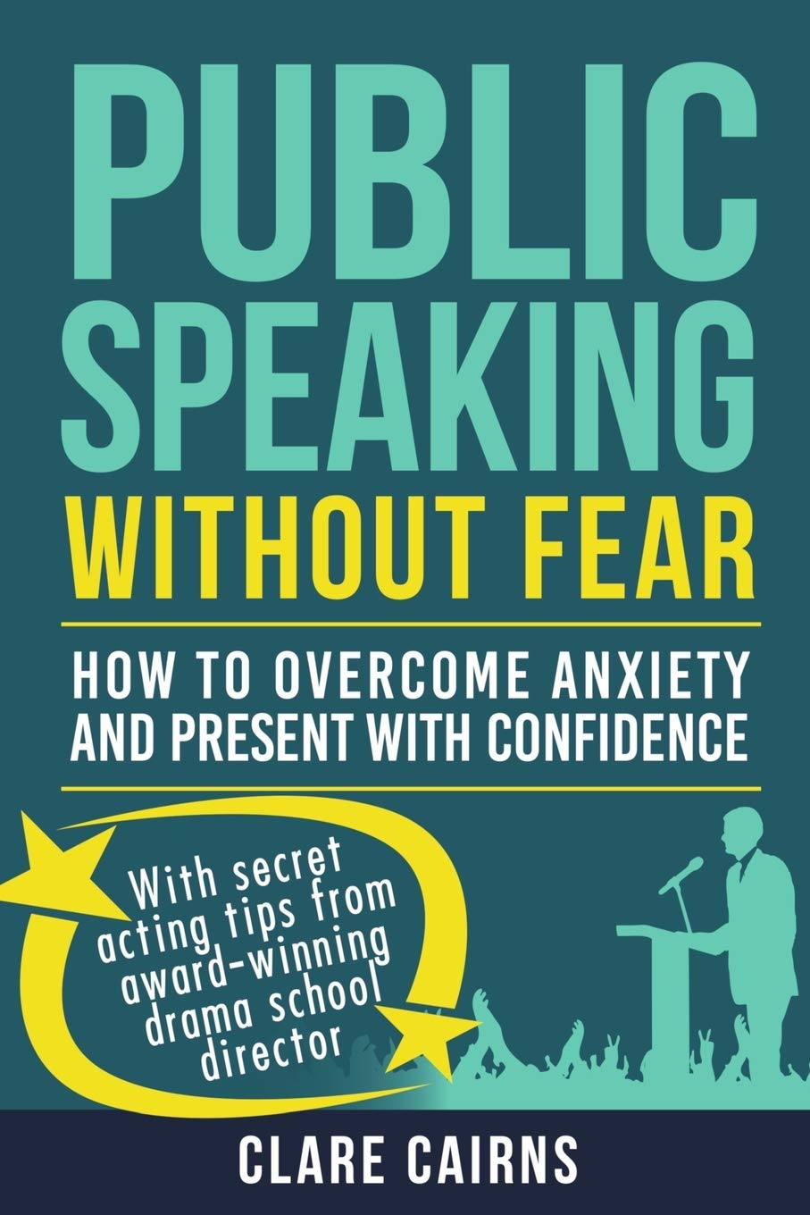 Public Speaking Without Fear:: HOW TO OVERCOME ANXIETY AND PRESENT WITH CONFIDENCE Public Speaking Without Fear:: HOW TO OVERCOME ANXIETY AND PRESENT WITH CONFIDENCE