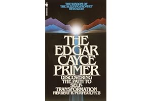 The Edgar Cayce Primer: Discovering the Path to Self Transformation