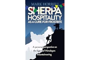 Sherpa Hospitality as a Cure for Frostbite: A personal perspective on the tigers of Himalayan mountaineering