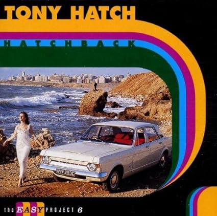 Hatchback by Tony Hatch by Amazon.co.uk CDs & Vinyl