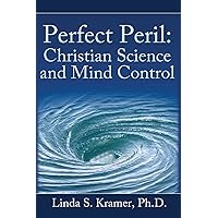 Perfect Peril: Christian Science and Mind Control