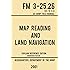 Map Reading And Land Navigation - FM 3-25.26 US Army Field Manual FM 21-26 (2001 Civilian Reference Edition): Unabridged Manu