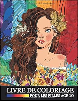 Livre De Coloriage Pour Les Filles Age 10 Belles Images Comme Des Fleurs Filles D Inspiration Zen Pour Le Developpement Creatif Cadeau Ideal Pour Les Adolescents Et Adultes Stark Katrin