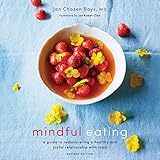 Mindful Eating: A Guide to Rediscovering a Healthy