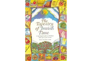The Tapestry of Jewish Time: A Spiritual Guide to Holidays and Life-Cycle Events
