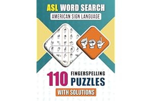 ASL Word Search: American Sign Language Puzzles Activity Book For Teens And Adults With Solutions | 110 Puzzles to Practice Fingerspelling