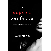 La Esposa Perfecta (Un Thriller de Suspense Psicológico con Jessie Hunt—Libro Uno) (Spanish Edition) book cover