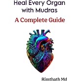 Heal Every Organ with Mudras: A Complete Guide (holistic healing)