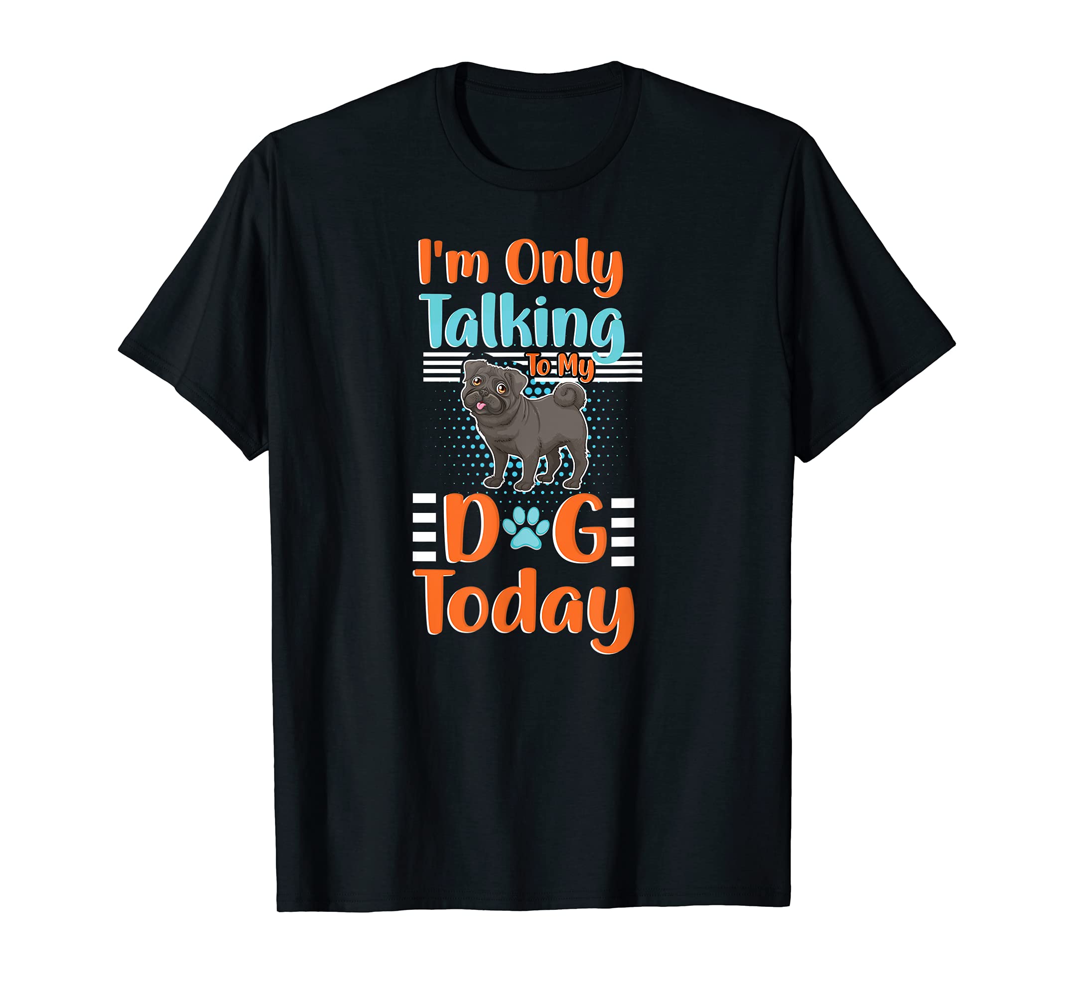 I'm Only Talking to My Dog Today - Dog Groomer Cuddler Spa T-Shirt