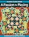 A Passion for Piecing: Breathtaking Quilts from Easy Paper-Pieced Units; 16 Projects + Award-Winning by Claudia Clark Myers
