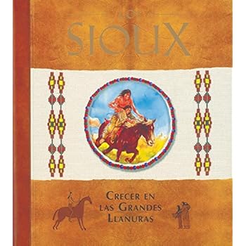 Los Sioux. Crecer en las grandes llanuras (Diarios Con Historia) Los Sioux. Crecer en las grandes llanuras (Diarios Con Historia)