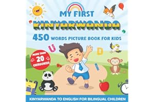 My First Kinyarwanda 450 Words Picture Book for Kids: Establishing the Basis to Learn Kinyarwanda Language with over 20 categ