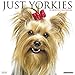 Just Yorkies 2018 Wall Calendar (Dog Breed Calendar)