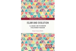 Islam and Evolution: Al-Ghazālī and the Modern Evolutionary Paradigm (Routledge Science and Religion Series)