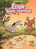 Éden le Globe-trotteur - Tome 1 - tome 1 (French Edition) by