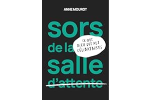 Sors de la salle d'attente: Ce que Dieu dit aux célibataires (French Edition)