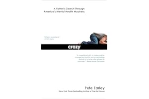 Crazy: A Father's Search Through America's Mental Health Madness