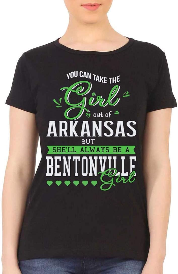 Arkansas State Shirt - You Can Take The Girl Out of Arkansas State AR But She'll Always Be a Bentonville Girl