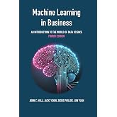 Machine Learning in Business: An Introduction to the World of Data Science