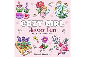 Cozy Girl Flower Fun: Bold & Easy Coloring Book for Adults and Teens | Cute Floral Designs for Stress Relief and Relaxation