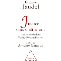 Justice sans châtiment: Les commissions Vérité-Réconciliation (French Edition) book cover