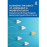 Maximizing the Impact of Assessment in Higher Education