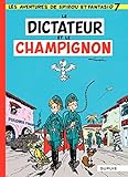Spirou et Fantasio - Tome 7 - Dictateur et champignon (French Edition) by
