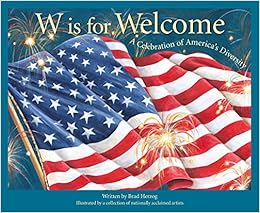 W is for Welcome: A Celebration of America's Diversity (Sleeping Bear Alphabet Books), by Brad Herzog