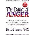 The Dance of Anger: A Woman's Guide to Changing the Patterns of Intimate Relationships