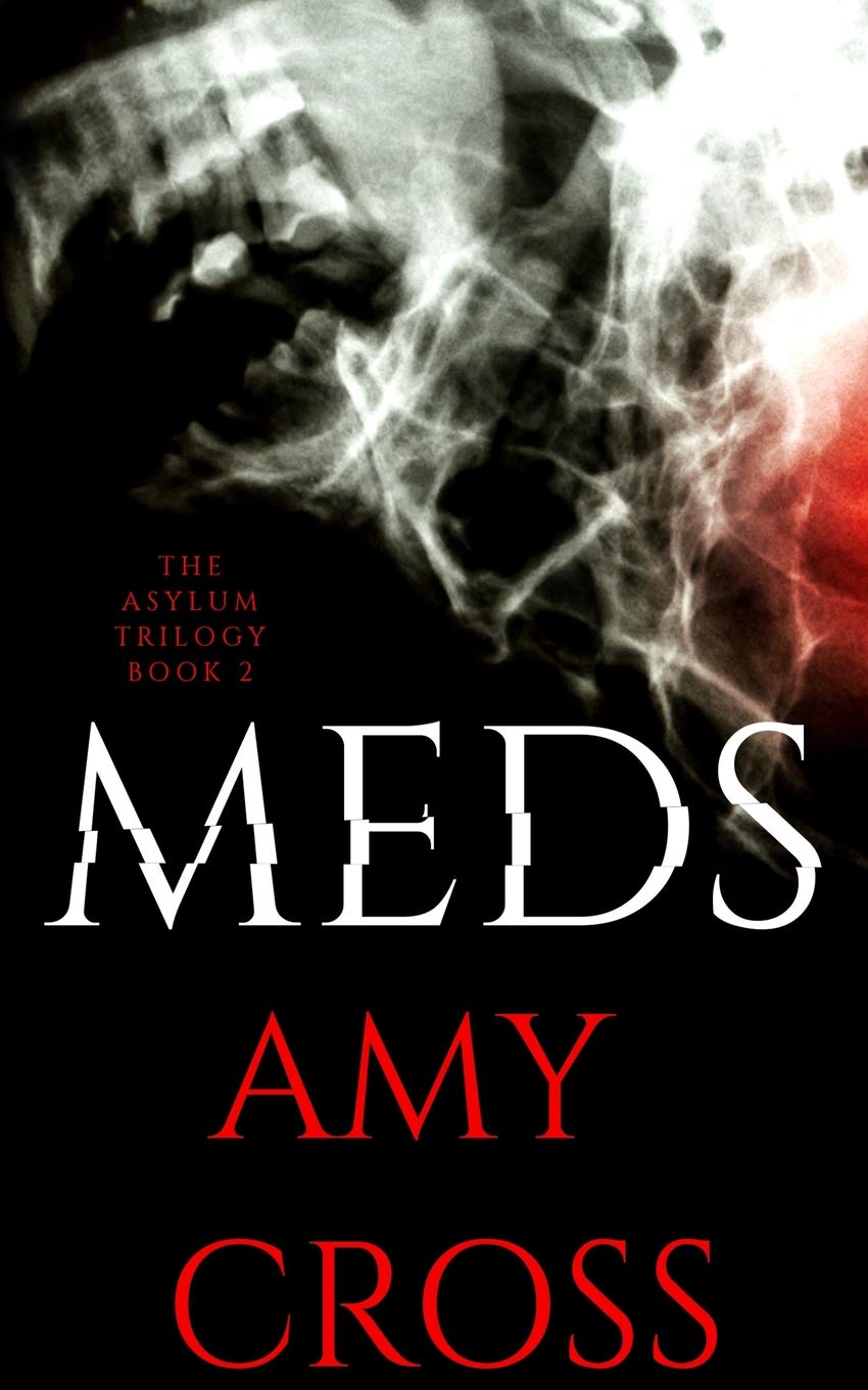 Meds The Asylum Trilogy Cross Amy 9781980963509 Amazon Com Books
