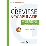 Le Grevisse vocabulaire: Les mots du français : de leur origine à leur utilisation en contexte(Avec 450 exercices et corrigés