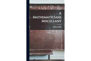 A Mathematicians Miscellany