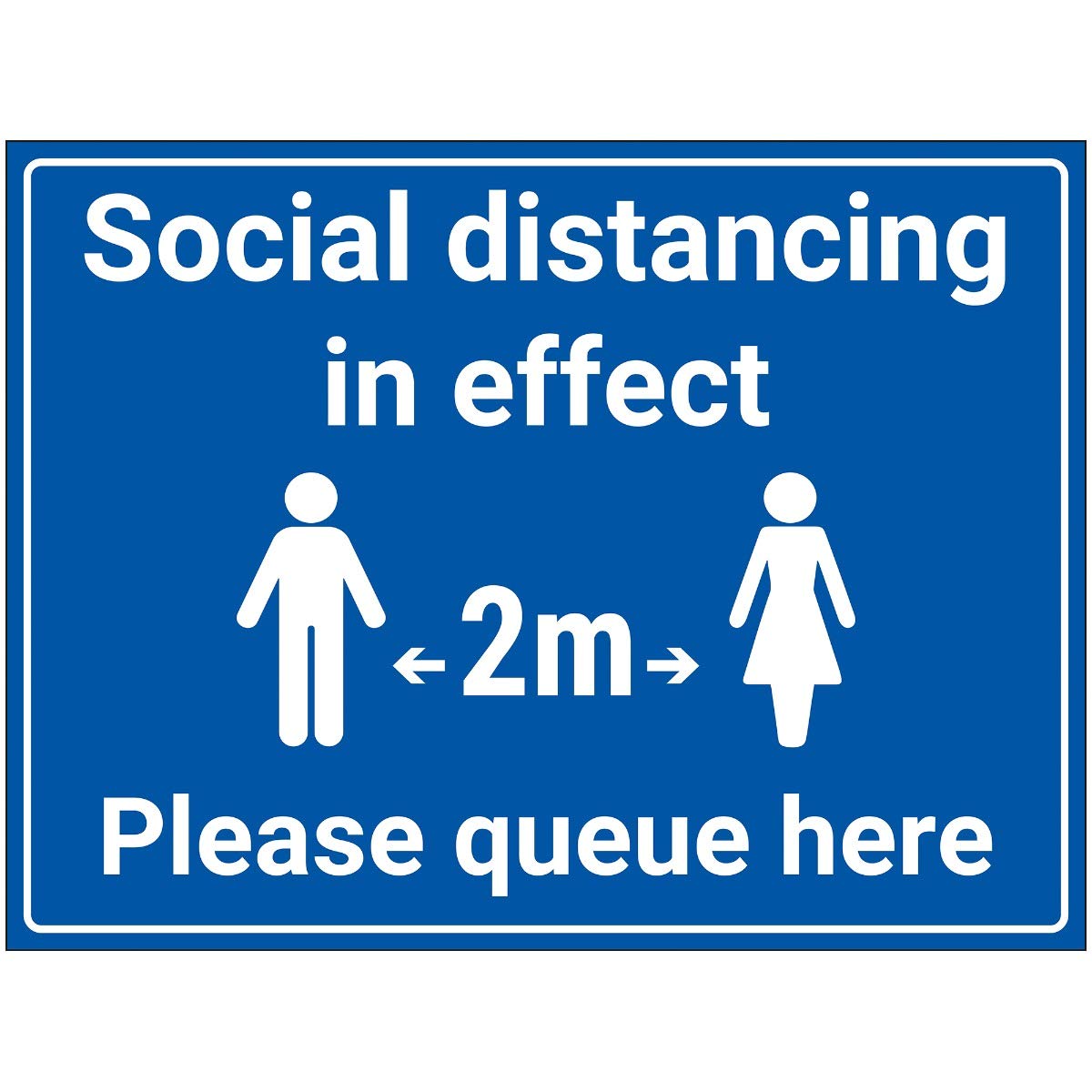 Vsafety SD In Effect - 2m/Please Queue Here - 600mm x 450mm - 2mm Blue Rigid Plastic